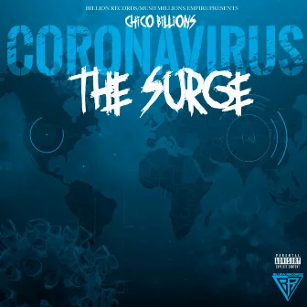 Coronaviras 3 the Surge by Chico Billions