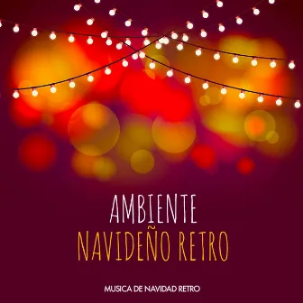 Ambiente Navideño Retro by Musica de Navidad Retro