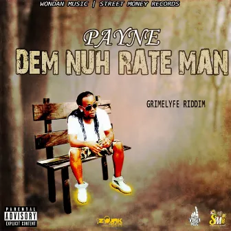 Dem Nuh Rate Man - Single by Payne