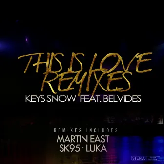 This Is Love (Remixes) by Keys Snow