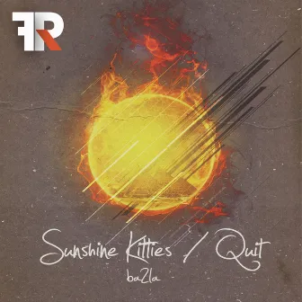 Sunshine Kitties / Quit by BA2LA