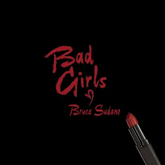 Bad Girls (Acoustic) by Bruce Sudano