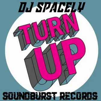 Turn Up by Spacely