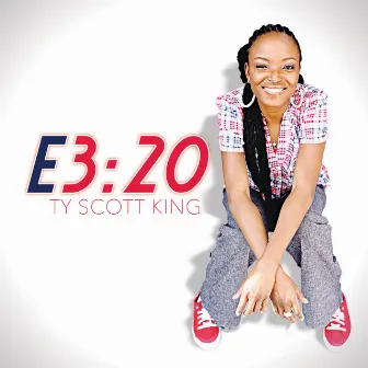 E3:20 by Ty Scott King