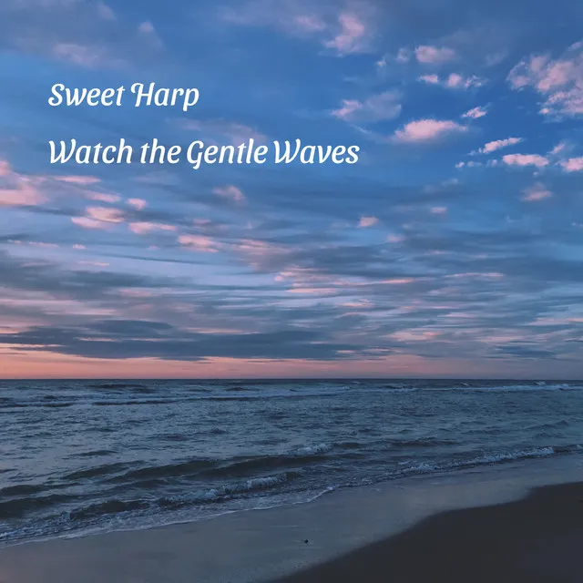 Watch the Gentle Waves