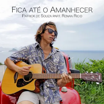 Fica Até o Amanhacer by Renan Ricio