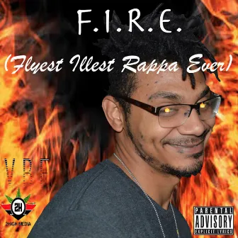 F.I.R.E. (Flyest iLLest Rappa Ever) by S. Willz