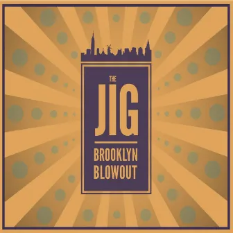 Brooklyn Blowout by The Jig