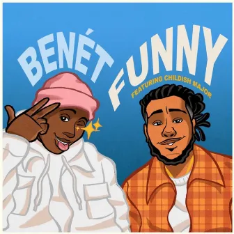 Funny (feat. Childish Major) by Benét