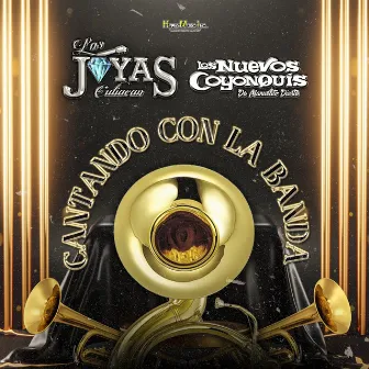 Cantando Con La Banda by Las Joyas de Culiacán