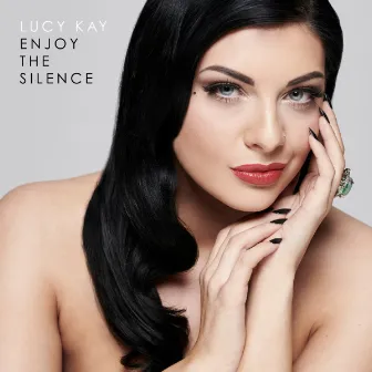 Enjoy the Silence by Lucy Kay