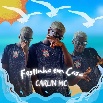 Festinha em Casa by Carlin Mc