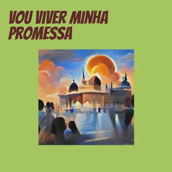 Vou Viver Minha Promessa by BIG FOOT PRODUTORA