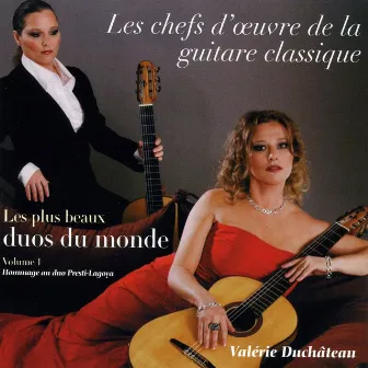 Les chefs d'oeuvre de la guitare classique, vol. 1 : les plus beaux duos du monde (Hommage au duo Presti-Lagoya) by Valérie Duchâteau