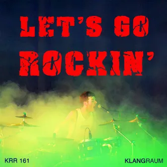 Let's Go Rockin' by Klangraum