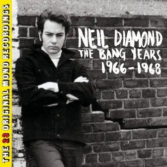 The Bang Years 1966-1968 (The 23 Original Mono Recordings) by Neil Diamond