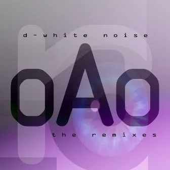 Oao The Remixes by D-White Noise