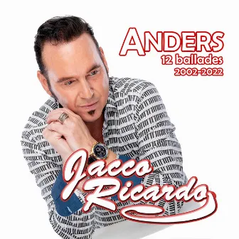 Anders (12 Ballades 2002-2022) by Jacco Ricardo