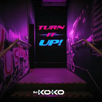 Turn It Up by DJ KOKO