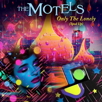 Only The Lonely (Re-Recorded - Sped Up) by The Motels