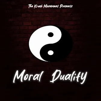 Moral Duality by The Krunk Movement