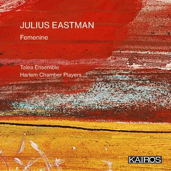 Julius Eastman: Femenine by Julius Eastman