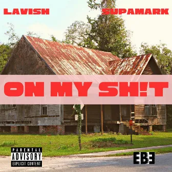 On My Sh!t by Lavish