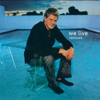 We Live (Remixes) by Jonathan Pierce