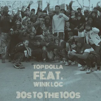 30s to the 100s by Top Dolla