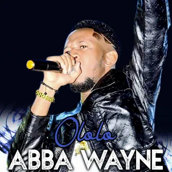 Ololo by Abba Wayne