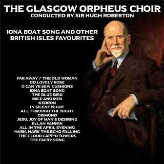 Iona Boat Song and other British Isles Favourites by Glasgow Orpheus Choir