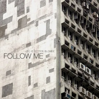 Follow Me by Life Is Better Blonde