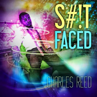 S#!T Faced by Charles Reed