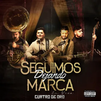 Seguimos Dejando Marca (En Vivo) by Cuatro De Oro