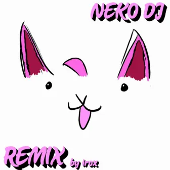 Neko DJ (REMIX) by IR0X