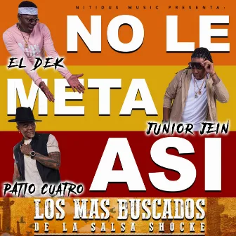 No Le Meta Así by Junior Jein