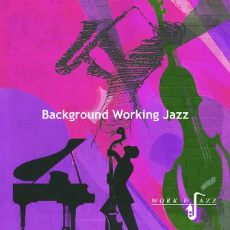 Background Working Jazz by Work & Jazz