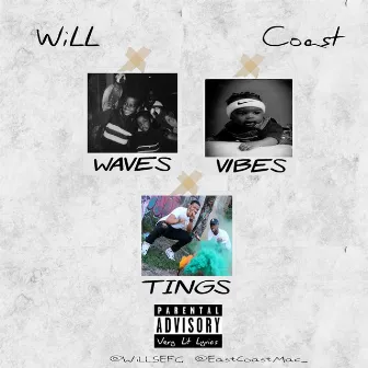 Waves. Vibes. Tings by Will