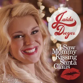 I Saw Mommy Kissing Santa Claus by Jaida Dreyer