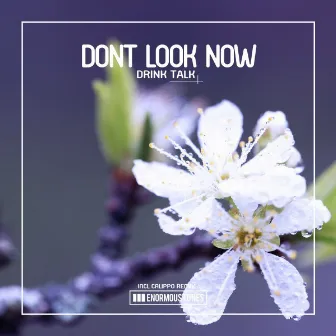 Drink Talk by Dont Look Now