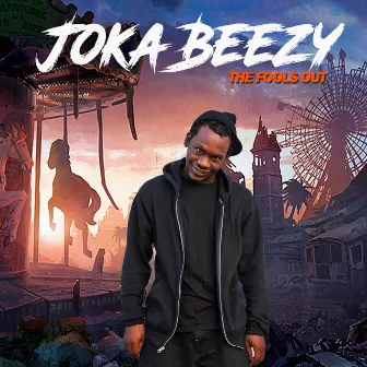 The Fools Out by Joka Beezy