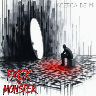 Acerca de mí (Remastered) by Fxck the Monster