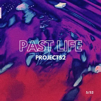 Past Life by Project52