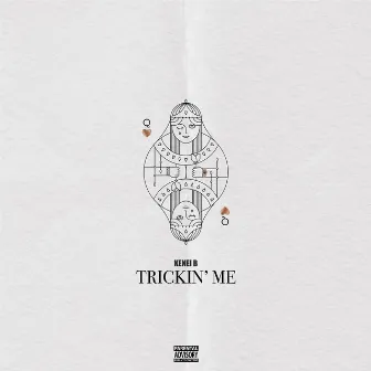 Trickin Me by Kenei B