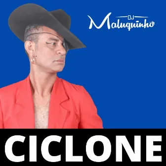 Ciclone by Dj Maluquinho