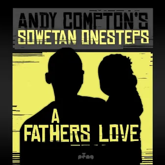 A Father's Love by Andy Compton's Sowetan Onesteps