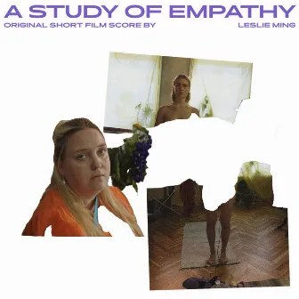 A Study of Empathy (Original Short Film Score) by leslie ming