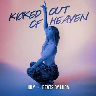 Kicked out of Heaven by July