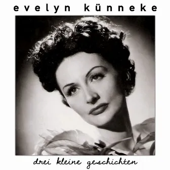 Drei Kleine Geschichten by Evelyn Künneke