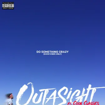 Do Something Crazy by Outasight